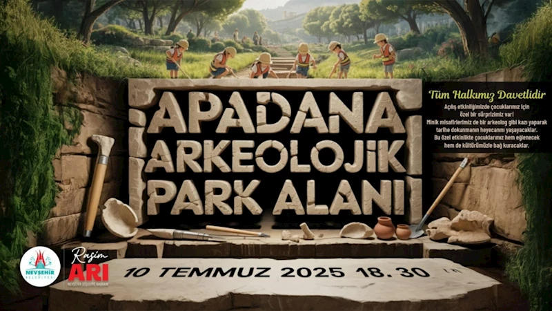 Nevşehir Belediyesi Apadana Arkeolojik Park Alanı Açılıyor