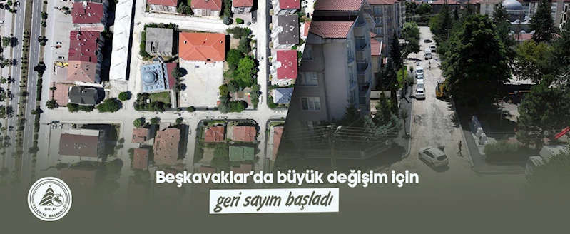 Beşkavaklar’da büyük değişim için geri sayım başladı