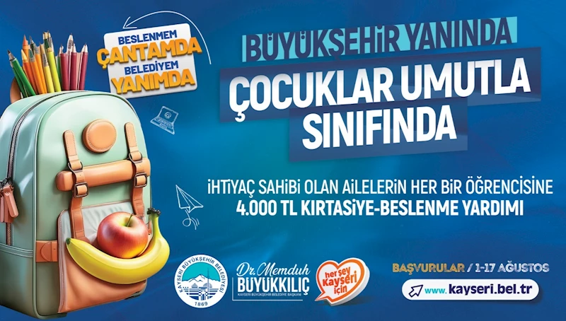 Kayseri Büyükşehir ile Her Çocuğun Çantasında Umut, Her Sofrasında Destek Var