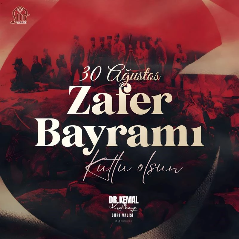 VALİ VE BELEDİYE BAŞKAN V. SAYIN DR. KEMAL KIZILKAYA’NIN ‘30 AĞUSTOS ZAFER BAYRAMI’ KUTLAMA MESAJI