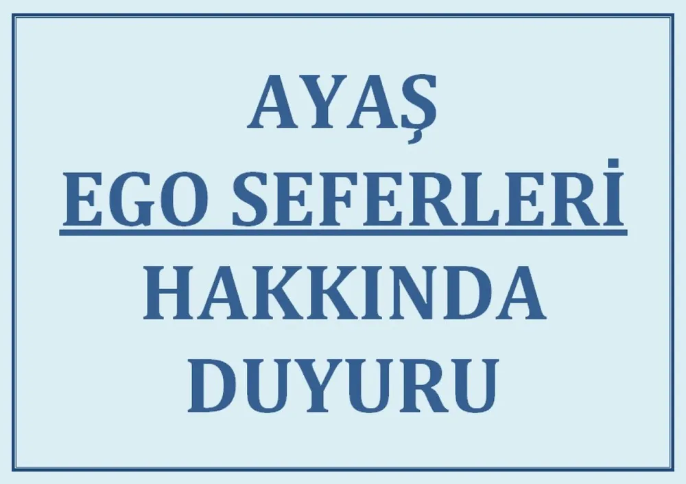 Ayaş Belediyesi'nden EGO Seferleri Hakkında Duyuru