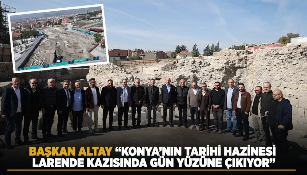 Konya'nın Tarihi Hazinesi Larende Kazılarında Gün Yüzüne Çıkıyor