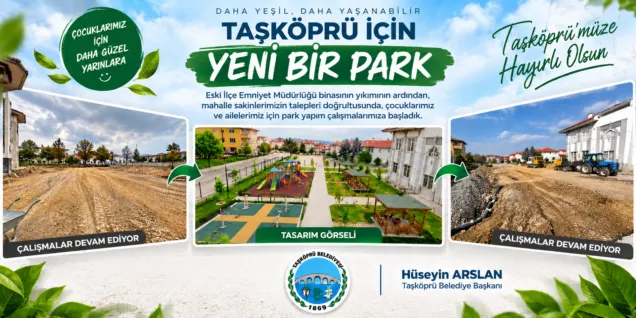 Taşköprü'de Eski Emniyet Müdürlüğü Alanı Parka Dönüşüyor
